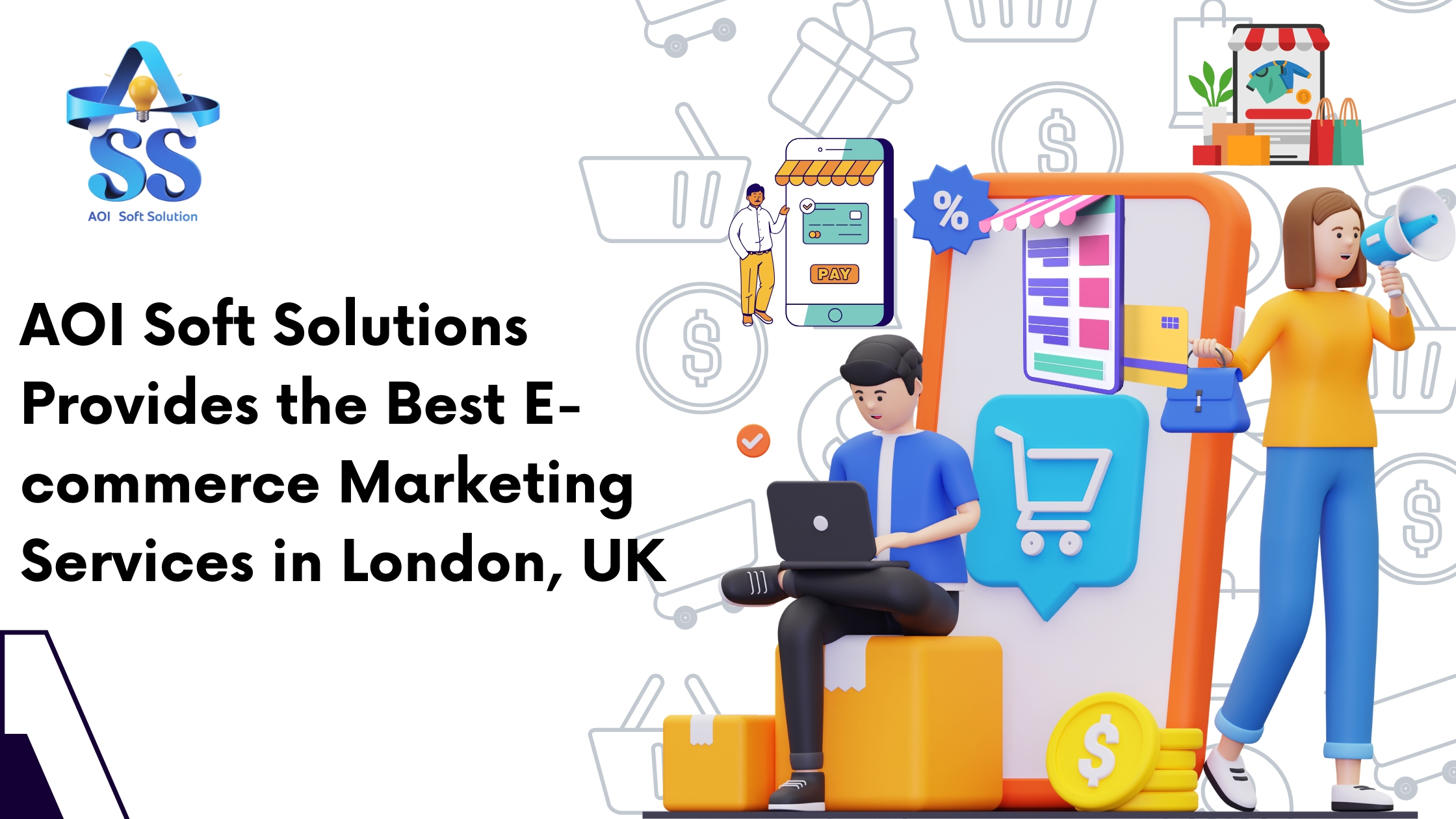 AOI Soft Solutions Provides the Best E-commerce Marketing Services in London, UK